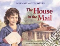 The House in the Mail libro in lingua di Wells Rosemary, Wells Tom, Andreasen Dan (ILT)