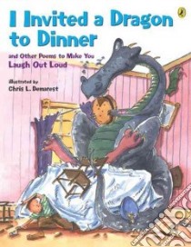I Invited a Dragon to Dinner libro in lingua di Demarest Chris L. (ILT)