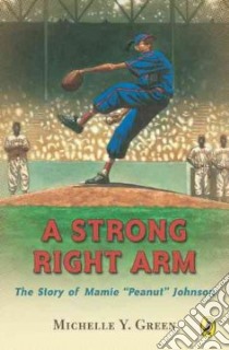 A Strong Right Arm libro in lingua di Green Michelle Y.
