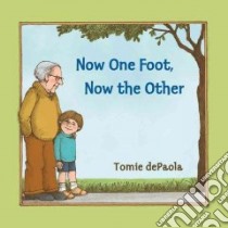 Now One Foot, Now the Other libro in lingua di dePaola Tomie