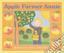 Apple Farmer Annie libro in lingua di Wellington Monica