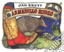 Armadillo Rodeo libro in lingua di Brett Jan, Brett Jan (ILT)