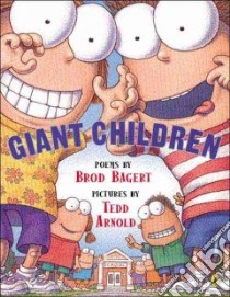 Giant Children libro in lingua di Bagert Brod, Arnold Tedd (ILT)