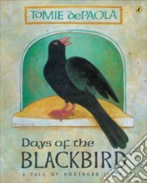 Days Of The Blackbird libro in lingua di dePaola Tomie
