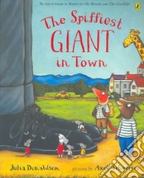 The Spiffiest Giant In Town libro in lingua di Donaldson Julia, Scheffler Axel (ILT)