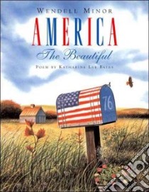 America The Beautiful libro in lingua di Bates Katharine Lee, Minor Wendell (ILT)
