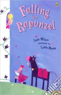 Falling for Rapunzel libro in lingua di Wilcox Leah, Monks Lydia (ILT)