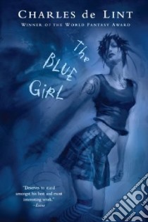 The Blue Girl libro in lingua di De Lint Charles