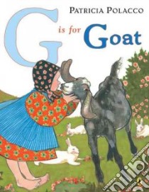 G Is for Goat libro in lingua di Polacco Patricia, Gauch Patricia Lee (EDT)