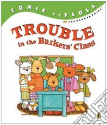 Trouble in the Barkers' Class libro in lingua di dePaola Tomie