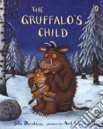 The Gruffalo's Child libro in lingua di Donaldson Julia, Scheffler Axel (ILT)
