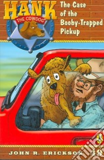 The Case of the Booby-trapped Pickup libro in lingua di Erickson John R., Holmes Gerald L. (ILT)