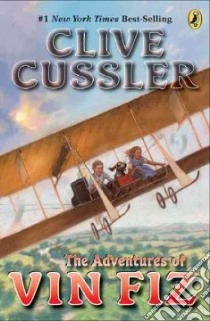The Adventures of Vin Fiz libro in lingua di Cussler Clive, Farnsworth Bill (ILT)