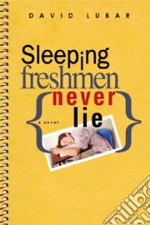 Sleeping Freshmen Never Lie libro in lingua di Lubar David