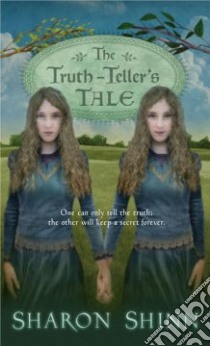 The Truth-Teller's Tale libro in lingua di Shinn Sharon