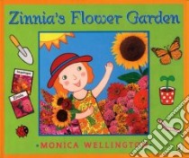 Zinnia's Flower Garden libro in lingua di Wellington Monica (ILT)