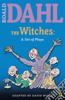 The Witches libro in lingua di Dahl Roald, Wood David (ADP)