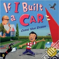 If I Built a Car libro in lingua di Van Dusen Chris