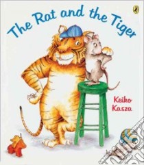 The Rat and the Tiger libro in lingua di Kasza Keiko