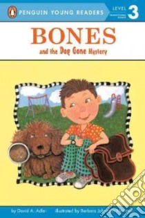 Bones and the Dog Gone Mystery libro in lingua di Adler David A., Newman Barbara Johansen (ILT)