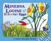 Minerva Louise and the Colorful Eggs libro in lingua di Stoeke Janet Morgan