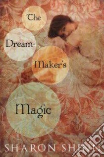 The Dream-Maker's Magic libro in lingua di Shinn Sharon