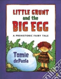 Little Grunt and the Big Egg libro in lingua di dePaola Tomie