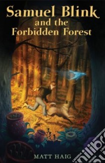 Samuel Blink and the Forbidden Forest libro in lingua di Haig Matt