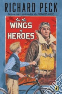 On the Wings of Heroes libro in lingua di Peck Richard