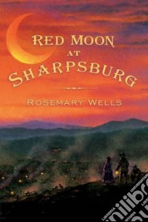 Red Moon at Sharpsburg libro in lingua di Wells Rosemary