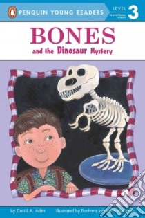 Bones and the Dinosaur Mystery libro in lingua di Adler David A., Newman Barbara Johansen (ILT)