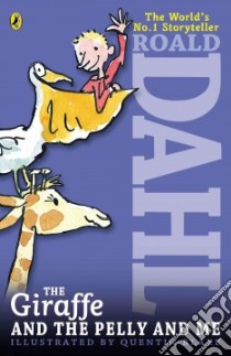 The Giraffe and the Pelly and Me libro in lingua di Dahl Roald, Blake Quentin (ILT)
