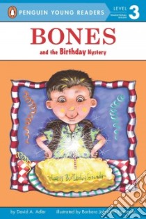 Bones and the Birthday Mystery libro in lingua di Adler David A., Newman Barbara Johansen (ILT)