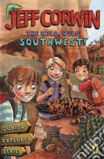 The Wild, Wild Southwest! libro in lingua di Corwin Jeff