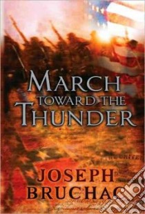 March Toward the Thunder libro in lingua di Bruchac Joseph