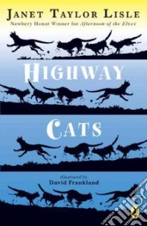 Highway Cats libro in lingua di Lisle Janet Taylor, Frankland David (ILT)