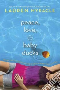 Peace, Love & Baby Ducks libro in lingua di Myracle Lauren