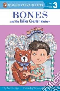 Bones and the Roller Coaster Mystery libro in lingua di Adler David A., Newman Barbara Johansen (ILT)