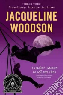 I Hadn't Meant to Tell You This libro in lingua di Woodson Jacqueline