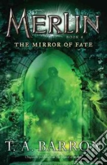 The Mirror of Fate libro in lingua di Barron T. A.