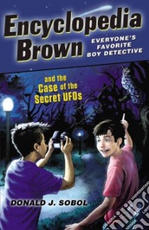 Encyclopedia Brown and the Case of the Secret UFOs libro in lingua di Sobol Donald J., Bernardin James (ILT)