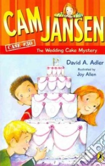 Cam Jansen and the Wedding Cake Mystery libro in lingua di Adler David A., Allen Joy (ILT)