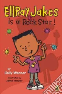 EllRay Jakes Is a Rock Star libro in lingua di Warner Sally, Harper Jamie (ILT)