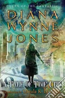 A Tale of Time City libro in lingua di Jones Diana Wynne, Le Guin Ursula K. (INT)