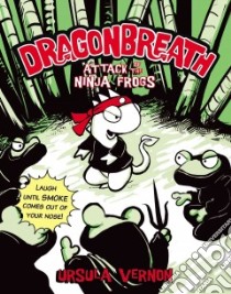 Attack of the Ninja Frogs libro in lingua di Vernon Ursula