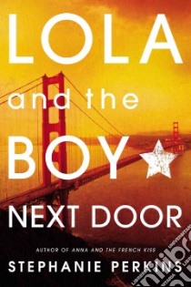 Lola and the Boy Next Door libro in lingua di Perkins Stephanie