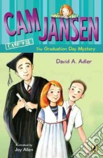 Cam Jansen and the Graduation Day Mystery libro in lingua di Adler David A., Allen Joy (ILT)