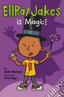 Ellray Jakes Is Magic libro in lingua di Warner Sally, Biggs Brian (ILT)