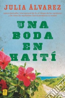 Una boda en Haiti / A wedding in Haiti libro in lingua di Alvarez Julia