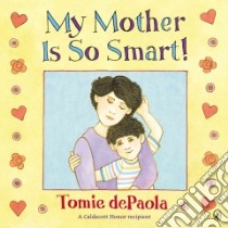My Mother Is So Smart! libro in lingua di dePaola Tomie